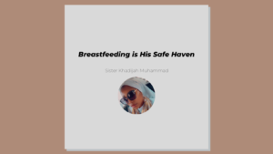 Breastfeeding is His Safe Haven