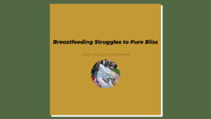 Breastfeeding Struggles to Pure Bliss
