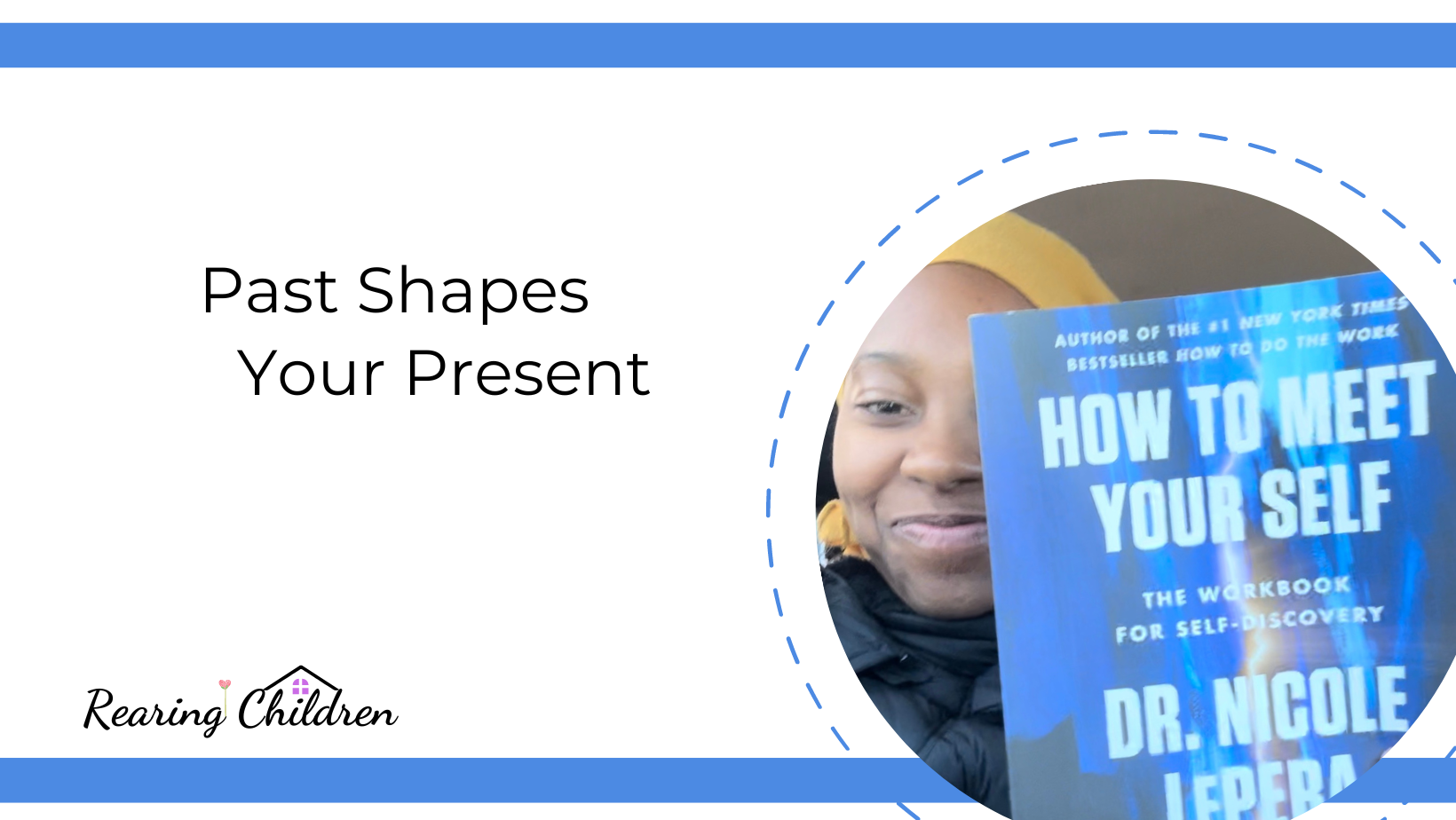 Past Shapes Your Present